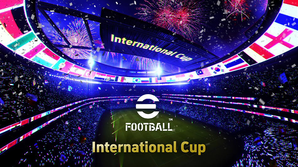 eFootball™ International Cup eFootball Official Site