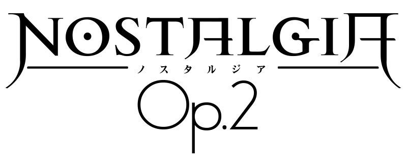 ノスタルジア Op.2